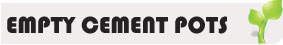 Empty Cement Pots